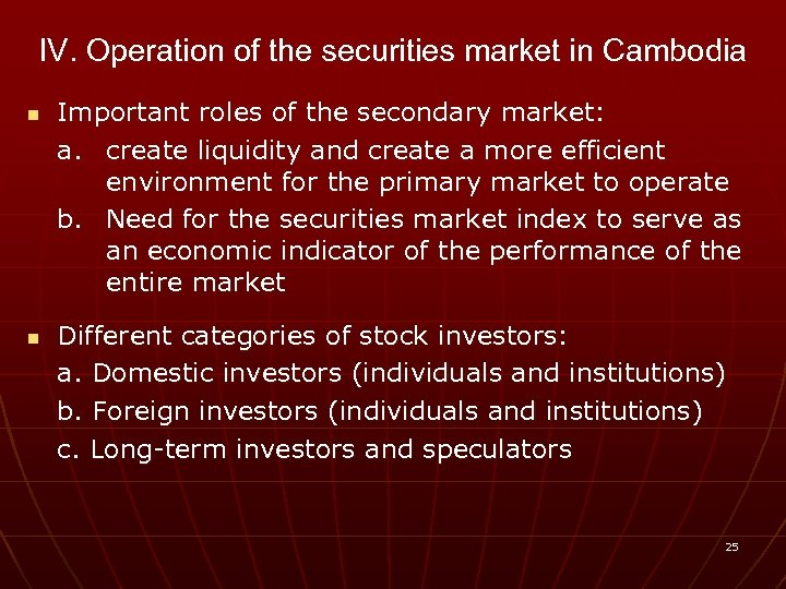 IV. Operation of the securities market in Cambodia n n Important roles of the