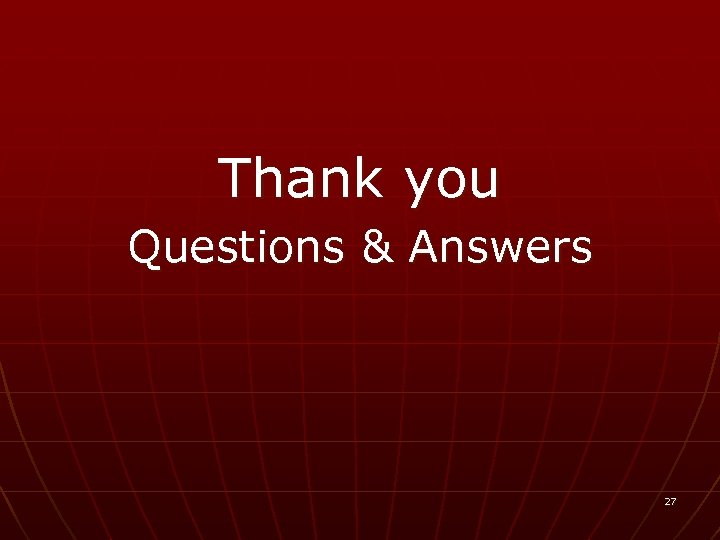 Thank you Questions & Answers 27 