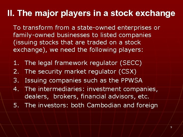 II. The major players in a stock exchange To transform from a state-owned enterprises
