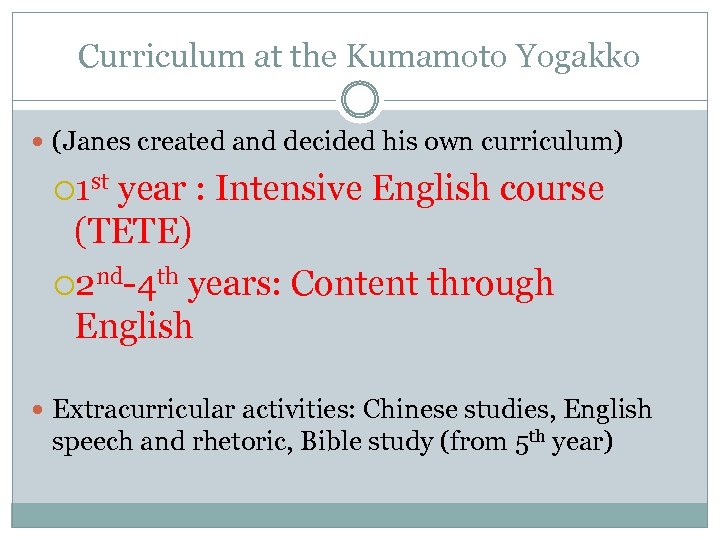 Curriculum at the Kumamoto Yogakko (Janes created and decided his own curriculum) 1 st