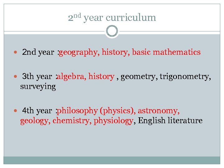2 nd year curriculum ２ nd year： geography, history, basic mathematics ３ th year：