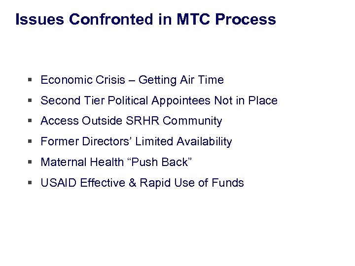 Issues Confronted in MTC Process § Economic Crisis – Getting Air Time § Second