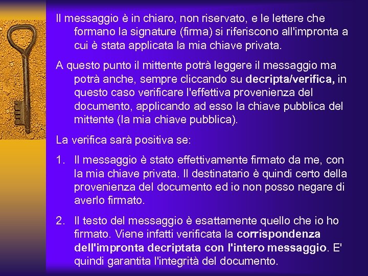 Il messaggio è in chiaro, non riservato, e le lettere che formano la signature