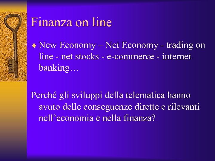 Finanza on line ¨ New Economy – Net Economy - trading on line -