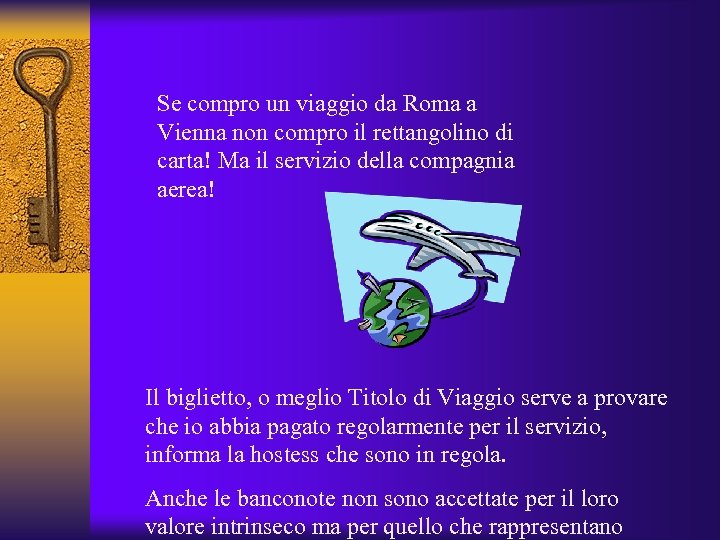 Se compro un viaggio da Roma a Vienna non compro il rettangolino di carta!