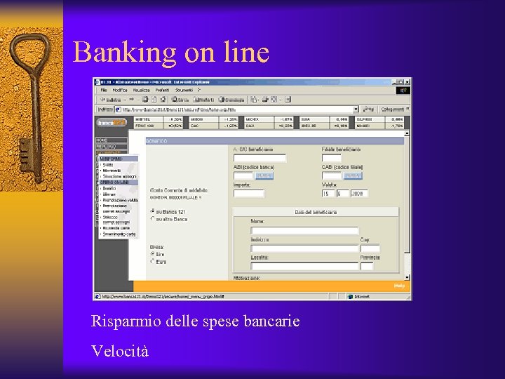 Banking on line Risparmio delle spese bancarie Velocità 