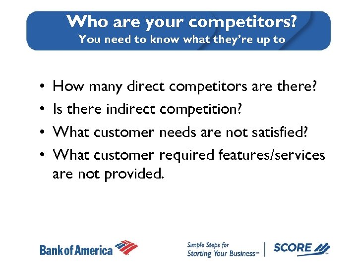 Who are your competitors? You need to know what they’re up to • •