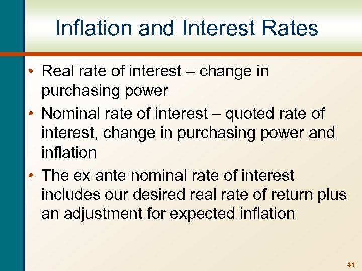Inflation and Interest Rates • Real rate of interest – change in purchasing power