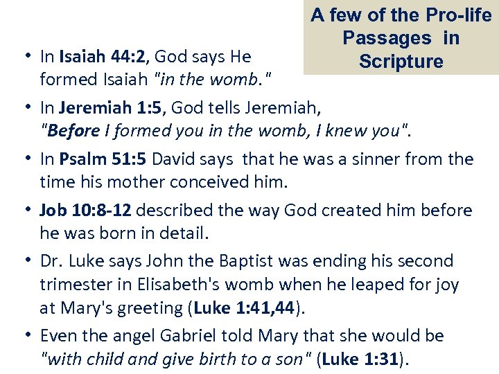 A few of the Pro-life Passages in Scripture • In Isaiah 44: 2, God