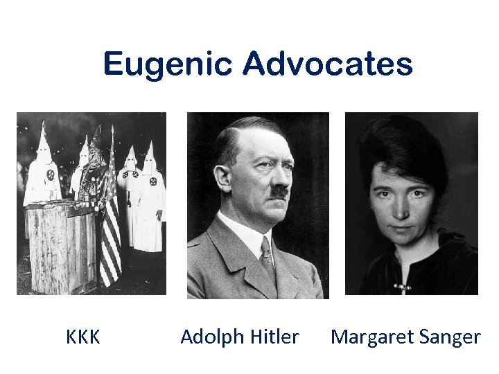 Eugenic Advocates KKK Adolph Hitler Margaret Sanger 