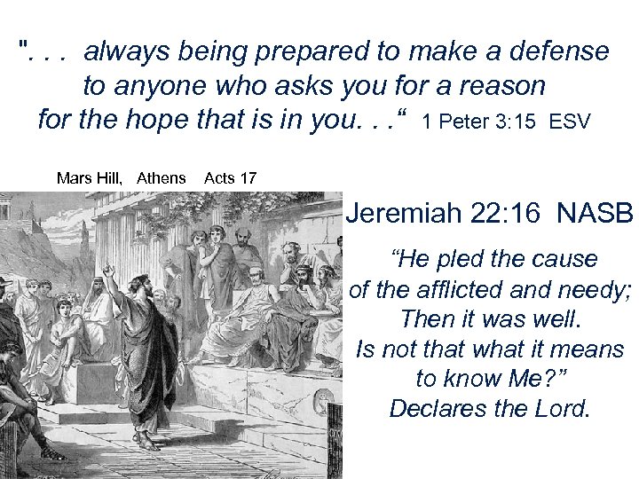 ". . . always being prepared to make a defense to anyone who asks