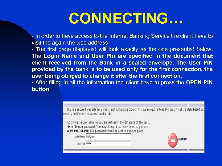 CONNECTING… - In order to have access to the Internet Banking Service the client