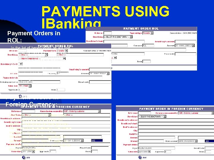 PAYMENTS USING IBanking Payment Orders in ROL: In the list of beneficiaries he will