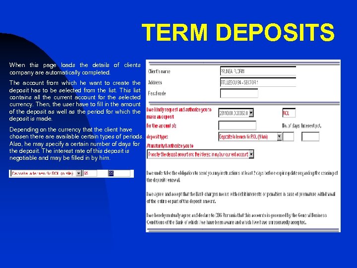 TERM DEPOSITS When this page loads the details of clients company are automatically completed.