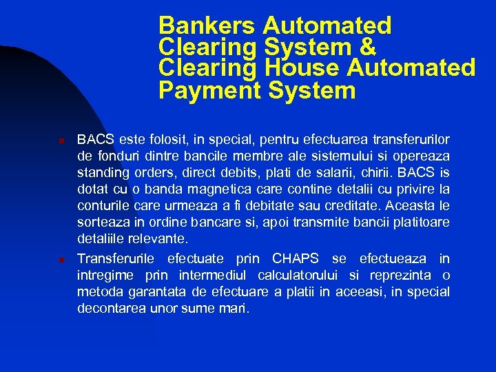 Bankers Automated Clearing System & Clearing House Automated Payment System n n BACS este