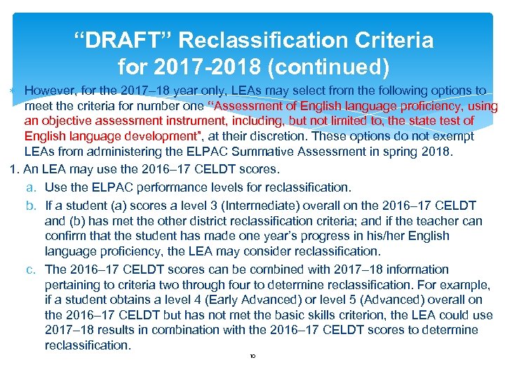 “DRAFT” Reclassification Criteria for 2017 -2018 (continued) However, for the 2017– 18 year only,