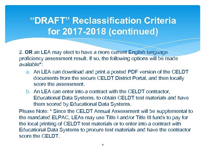 “DRAFT” Reclassification Criteria for 2017 -2018 (continued) 2. OR an LEA may elect to