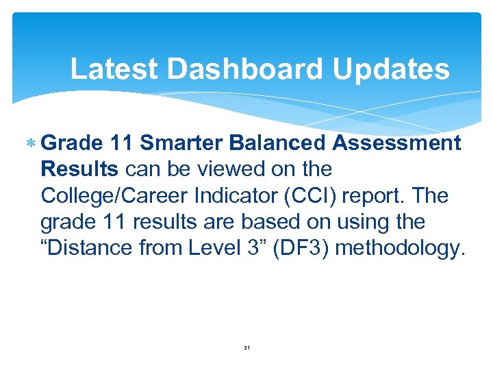 Latest Dashboard Updates Grade 11 Smarter Balanced Assessment Results can be viewed on the