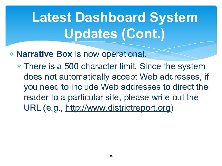 Latest Dashboard System Updates (Cont. ) Narrative Box is now operational. There is a