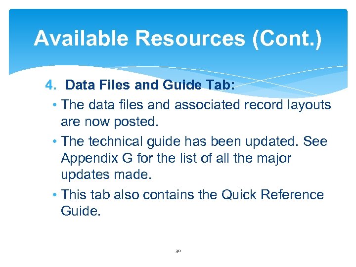 Available Resources (Cont. ) 4. Data Files and Guide Tab: • The data files