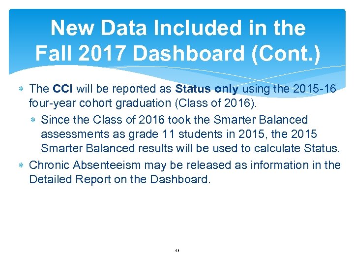 New Data Included in the Fall 2017 Dashboard (Cont. ) The CCI will be