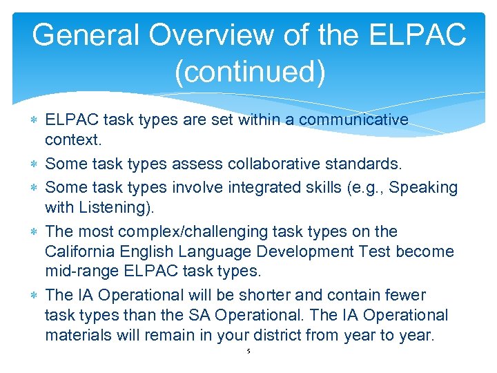 General Overview of the ELPAC (continued) ELPAC task types are set within a communicative