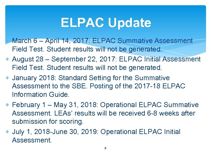 ELPAC Update March 6 – April 14, 2017: ELPAC Summative Assessment Field Test. Student