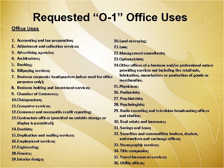 Requested “O-1” Office Uses 1. 2. 3. 4. 5. 6. 7. Accounting and tax