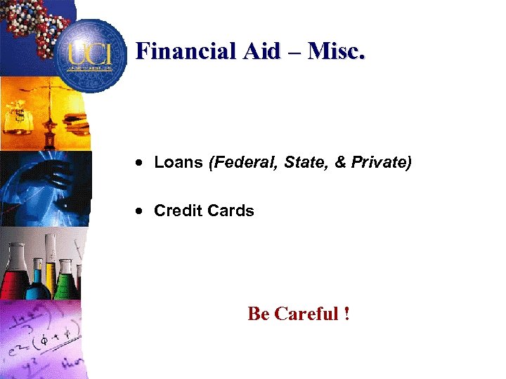 Financial Aid – Misc. · Loans (Federal, State, & Private) · Credit Cards Be