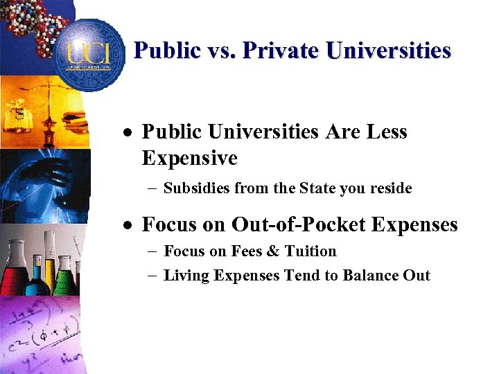 Public vs. Private Universities · Public Universities Are Less Expensive - Subsidies from the