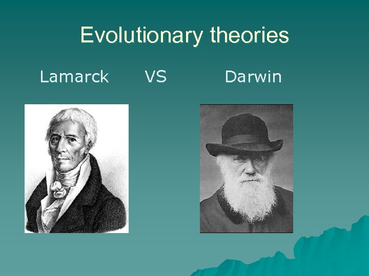 Evolutionary theories Lamarck VS Darwin 