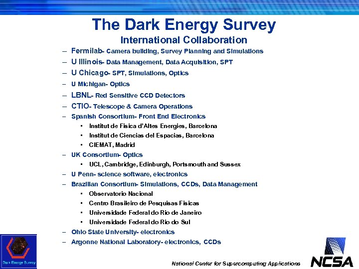 The Dark Energy Survey International Collaboration – Fermilab- Camera building, Survey Planning and Simulations