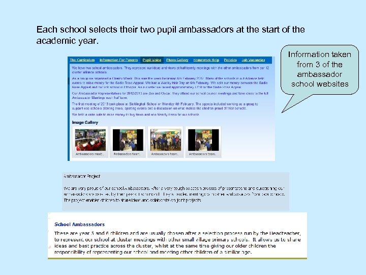 Each school selects their two pupil ambassadors at the start of the academic year.