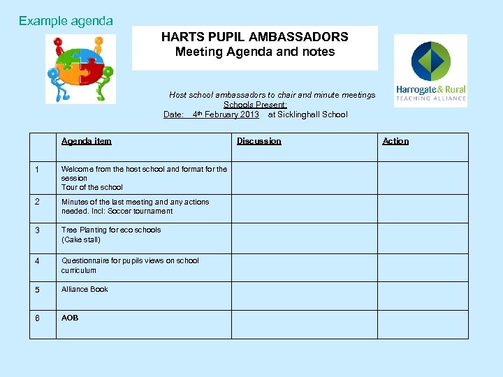 Example agenda HARTS PUPIL AMBASSADORS Meeting Agenda and notes Host school ambassadors to chair