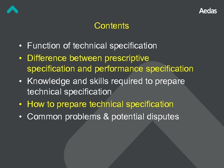 Contents • Function of technical specification • Difference between prescriptive specification and performance specification