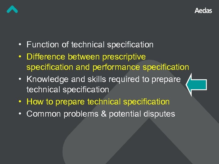  • Function of technical specification • Difference between prescriptive specification and performance specification