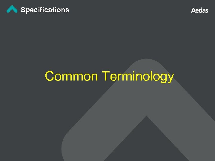 Specifications Common Terminology 