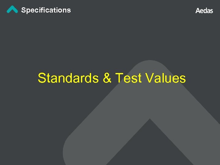 Specifications Standards & Test Values 