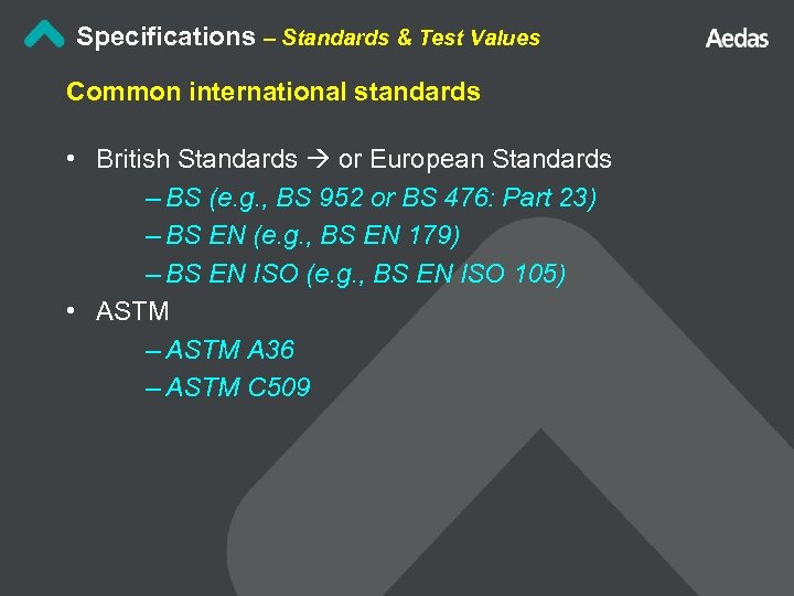 Specifications – Standards & Test Values Common international standards • British Standards or European