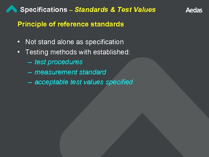 Specifications – Standards & Test Values Principle of reference standards • Not stand alone