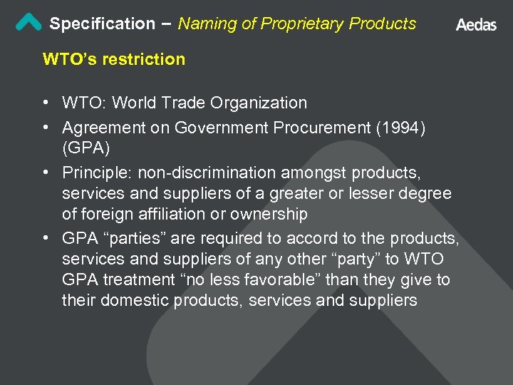 Specification – Naming of Proprietary Products WTO’s restriction • WTO: World Trade Organization •