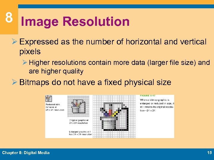 8 Image Resolution Ø Expressed as the number of horizontal and vertical pixels Ø