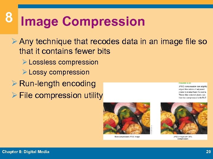 8 Image Compression Ø Any technique that recodes data in an image file so