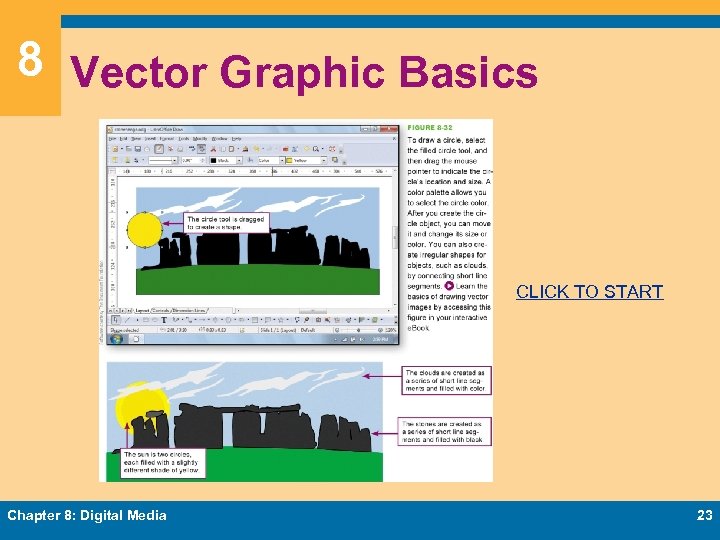 8 Vector Graphic Basics CLICK TO START Chapter 8: Digital Media 23 