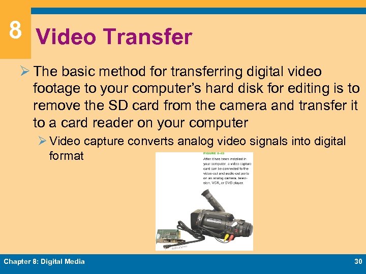 8 Video Transfer Ø The basic method for transferring digital video footage to your