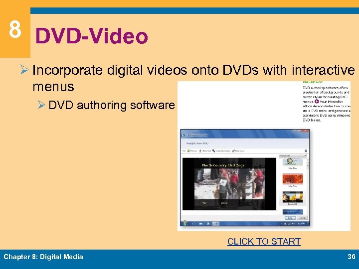 8 DVD-Video Ø Incorporate digital videos onto DVDs with interactive menus Ø DVD authoring