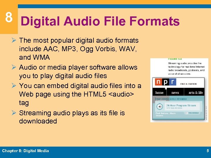 8 Digital Audio File Formats Ø The most popular digital audio formats include AAC,