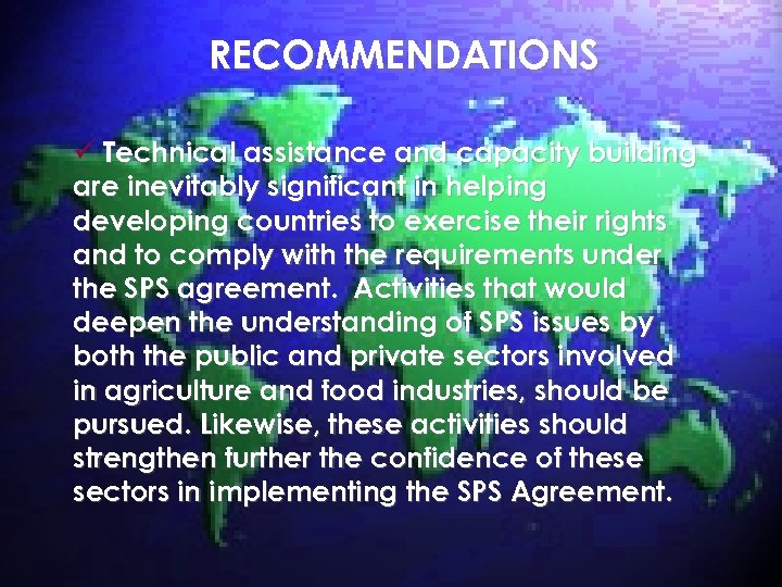 RECOMMENDATIONS ü Technical assistance and capacity building are inevitably significant in helping developing countries