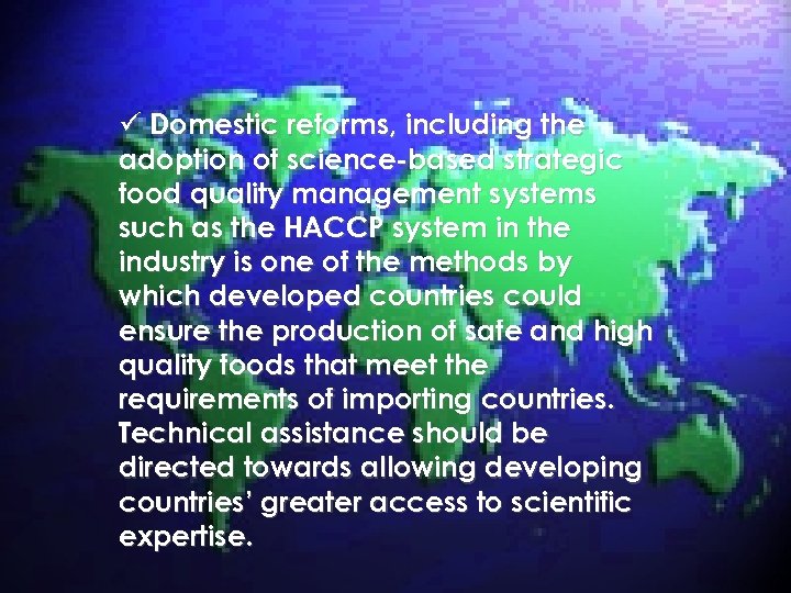 ü Domestic reforms, including the adoption of science-based strategic food quality management systems such