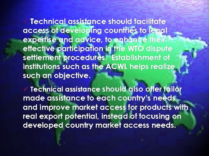 ü Technical assistance should facilitate access of developing countries to legal expertise and advice,